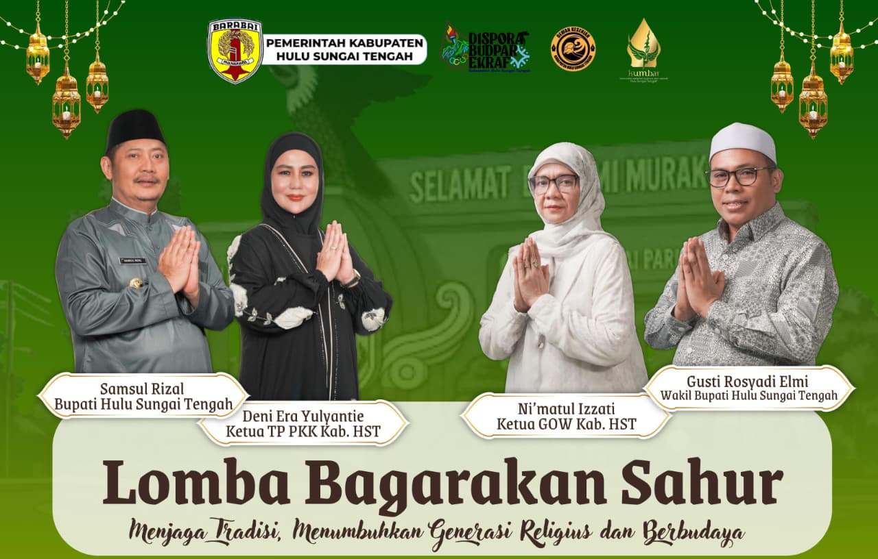 Semarakkan Bulan Suci Ramadan, Pemkab HST Gelar Lomba Bagarakan Sahur
